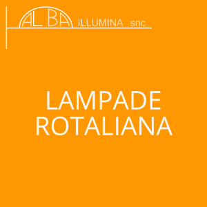 lampade / Rotaliana